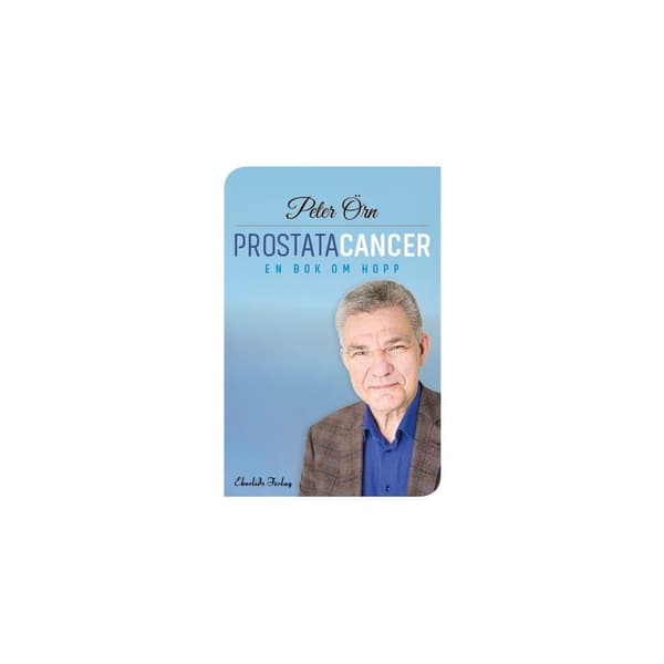 Prostatacancer : en bok om hopp (inbunden)