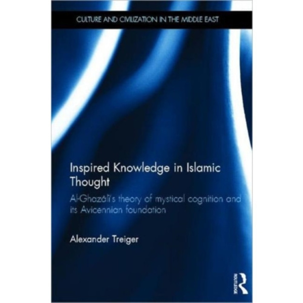 Inspired Knowledge in Islamic Thought (inbunden, eng)