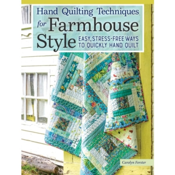 Hand Quilting Techniques for Farmhouse Style (häftad, eng)