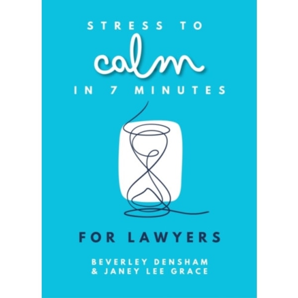 Stress to Calm in 7 Minutes for Lawyers (häftad, eng)