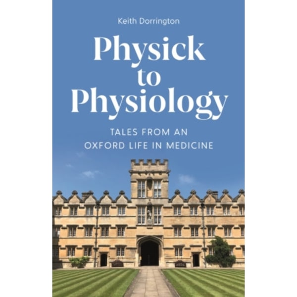 Physick to Physiology (inbunden, eng)