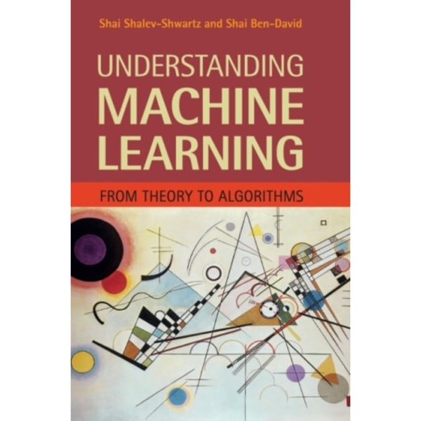 Understanding Machine Learning (inbunden, eng)