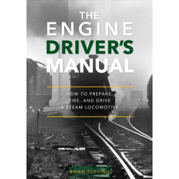 The Engine Driver's Manual (inbunden, eng)