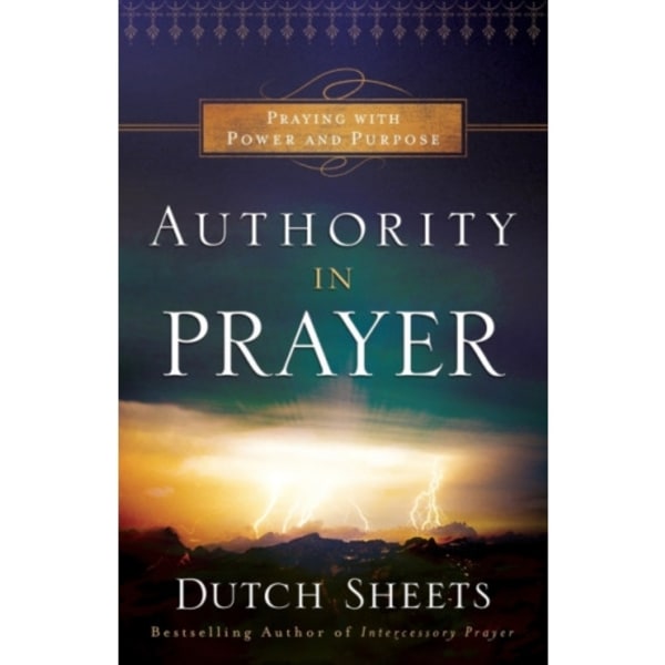 Authority in Prayer – Praying With Power and Purpose (häftad, eng)