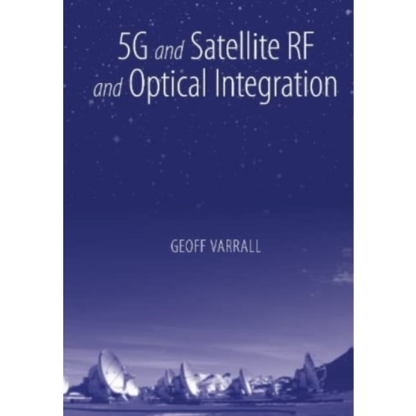 5G and Satellite RF and Optical Integration (inbunden, eng)