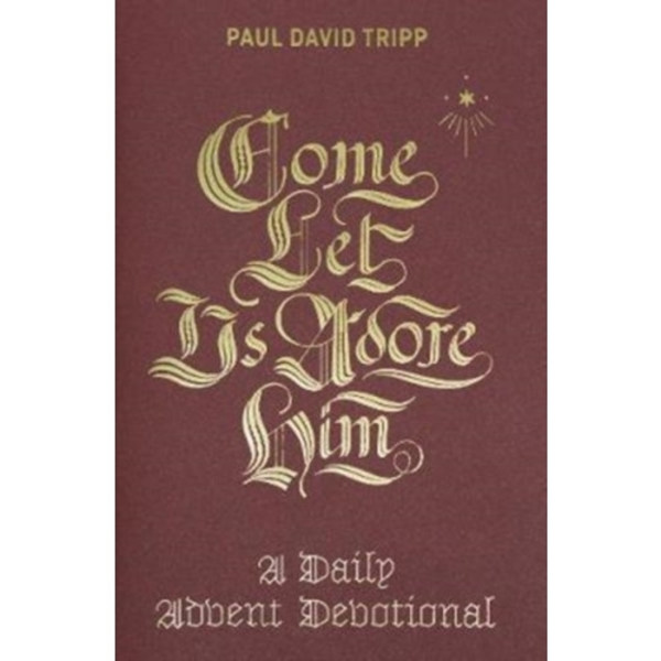 Come, Let Us Adore Him (inbunden, eng)