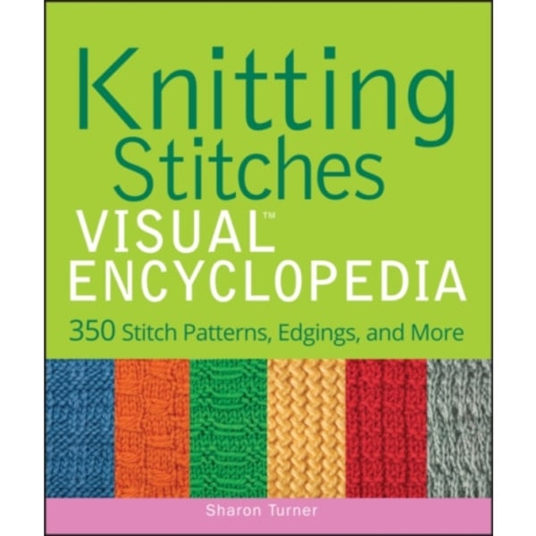 Knitting Stitches VISUAL Encyclopedia (inbunden, eng)