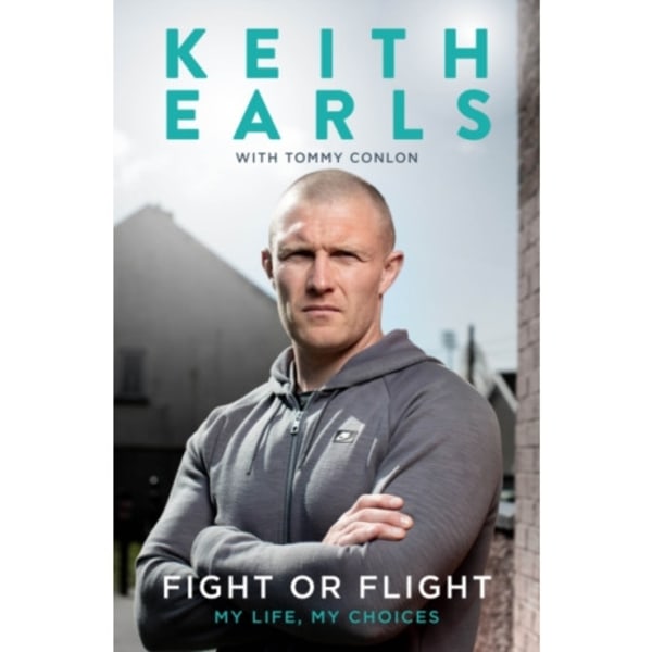 Keith Earls: Fight or Flight (inbunden, eng)