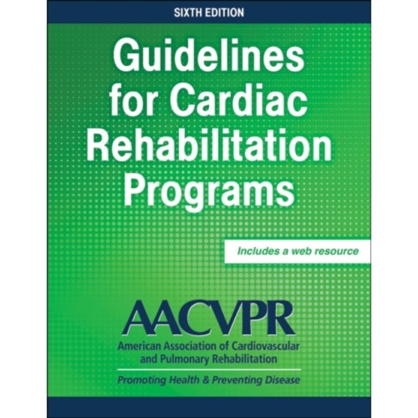 Guidelines for Cardiac Rehabilitation Programs (häftad, eng)