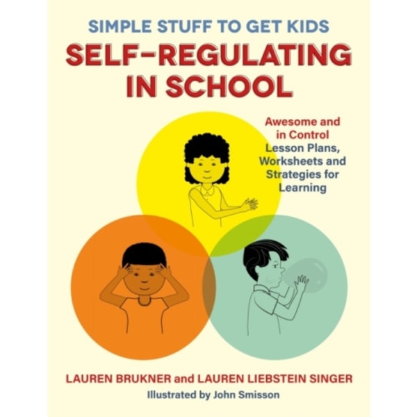 Simple Stuff to Get Kids Self-Regulating in School (häftad, eng)