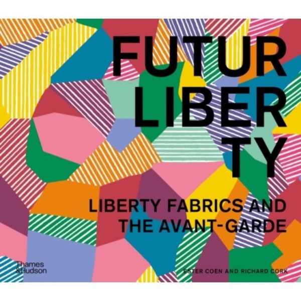 FuturLiberty: Liberty Fabrics and the Avant-Garde (inbunden, eng)