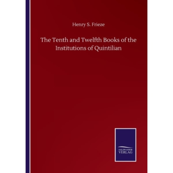 The Tenth and Twelfth Books of the Institutions of Quintilian (häftad, eng)