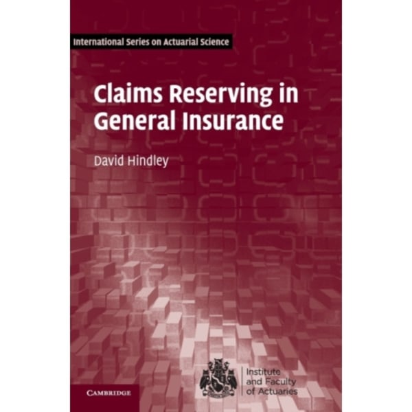 Claims Reserving in General Insurance (inbunden, eng)