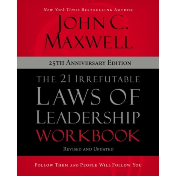 The 21 Irrefutable Laws of Leadership Workbook 25th Anniversary Edition (häftad, eng)