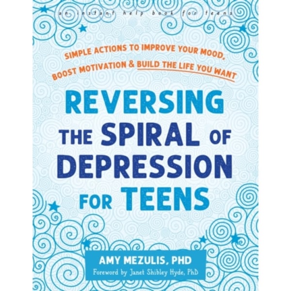 Reversing the Spiral of Depression for Teens (häftad, eng)