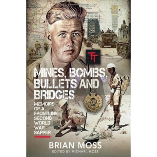 Mines, Bombs, Bullets and Bridges (inbunden, eng)