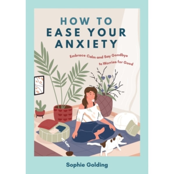 How to Ease Your Anxiety (häftad, eng)