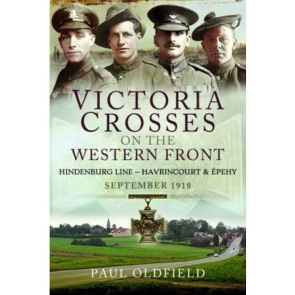 Victoria Crosses on the Western Front - Battles of the Hindenburg Line - Havrincourt and  pehy (häftad, eng)