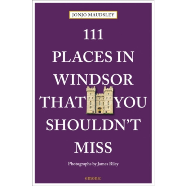 111 Places in Windsor That You Shouldn't Miss (häftad, eng)