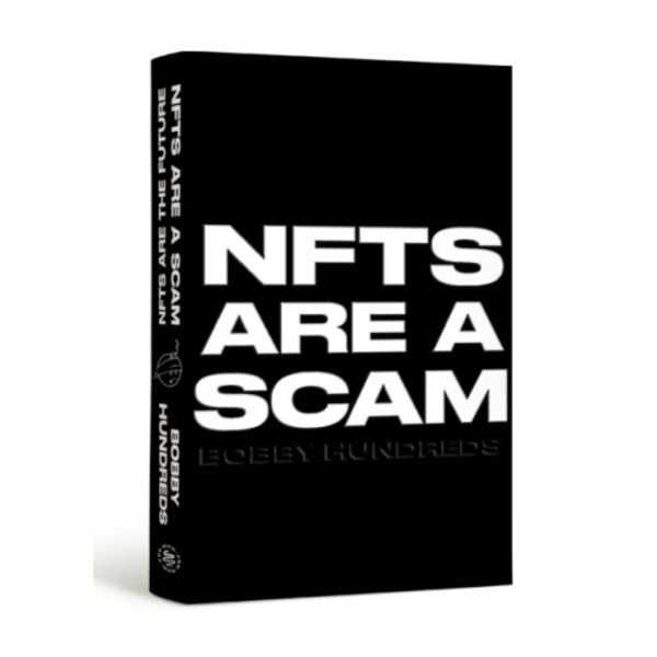 NFTs Are a Scam / NFTs Are the Future (inbunden, eng)