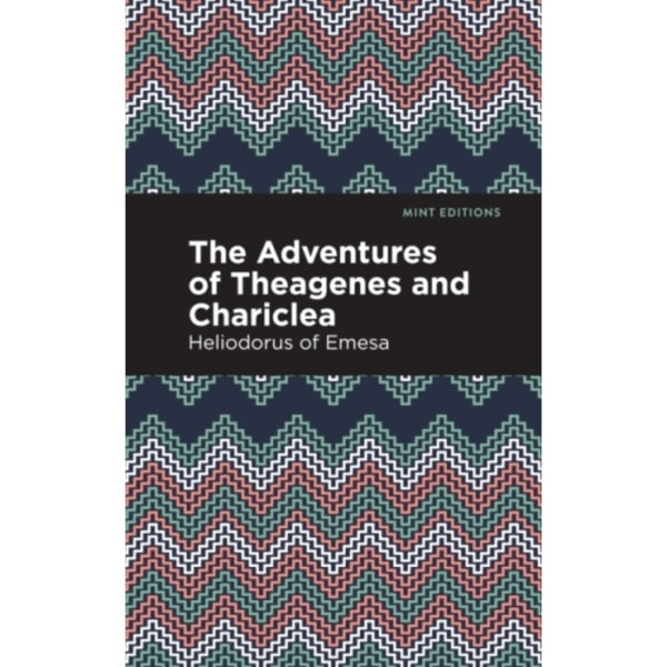 The Adventures of Theagenes and Chariclea (häftad, eng)