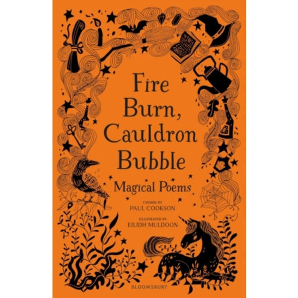 Fire Burn, Cauldron Bubble: Magical Poems Chosen by Paul Cookson (inbunden, eng)