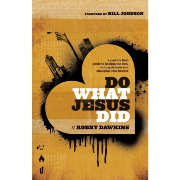 Do What Jesus Did – A Real–Life Field Guide to Healing the Sick, Routing Demons and Changing Lives Forever (häftad, eng)