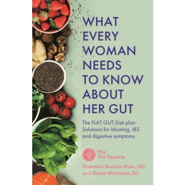 What Every Woman Needs to Know About Her Gut (häftad, eng)