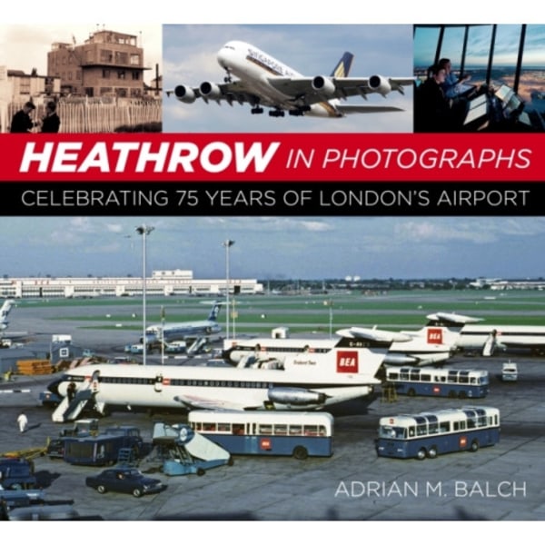 Heathrow in Photographs (häftad, eng)