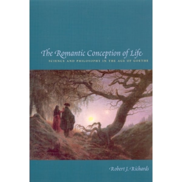 The Romantic Conception of Life (häftad, eng)