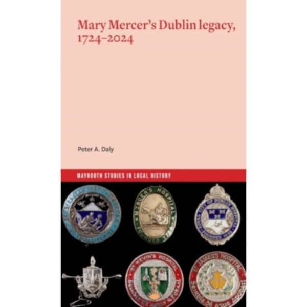 Mary Mercer's Dublin legacy, 1724-2024 (häftad, eng)