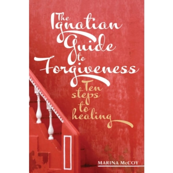 The Ignatian Guide to Forgiveness (häftad, eng)