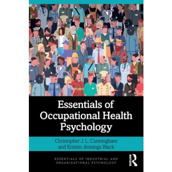 Essentials of Occupational Health Psychology (häftad, eng)