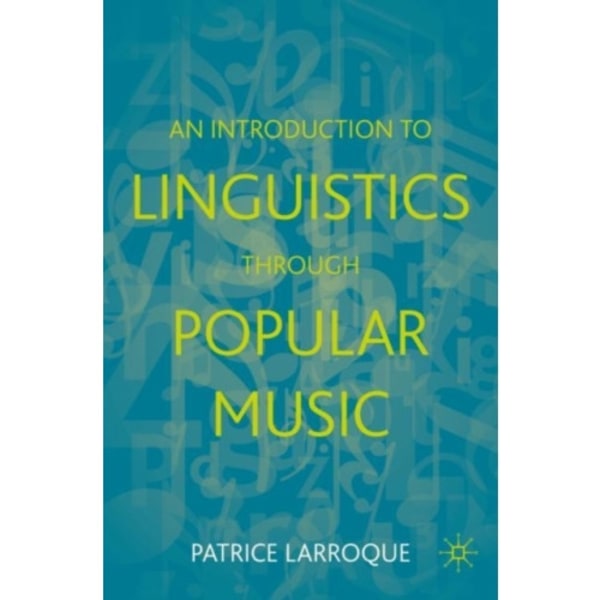 An Introduction to Linguistics through Popular Music (häftad, eng)