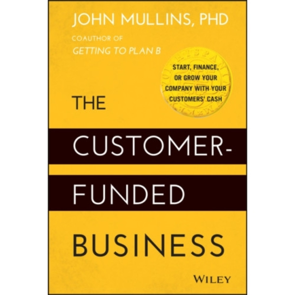 The Customer-Funded Business (inbunden, eng)