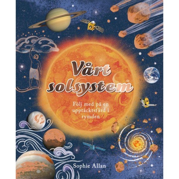 Vårt solsystem : följ med på en upptäcksfärd i rymden (inbunden)