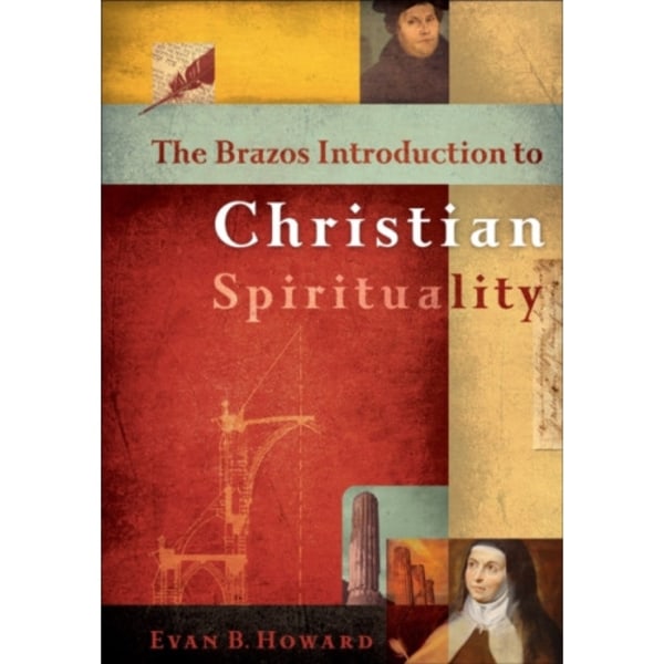 The Brazos Introduction to Christian Spirituality (inbunden, eng)