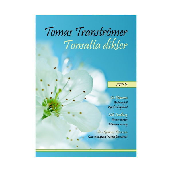 Tomas Tranströmer Tonsatta dikter SATB (häftad)