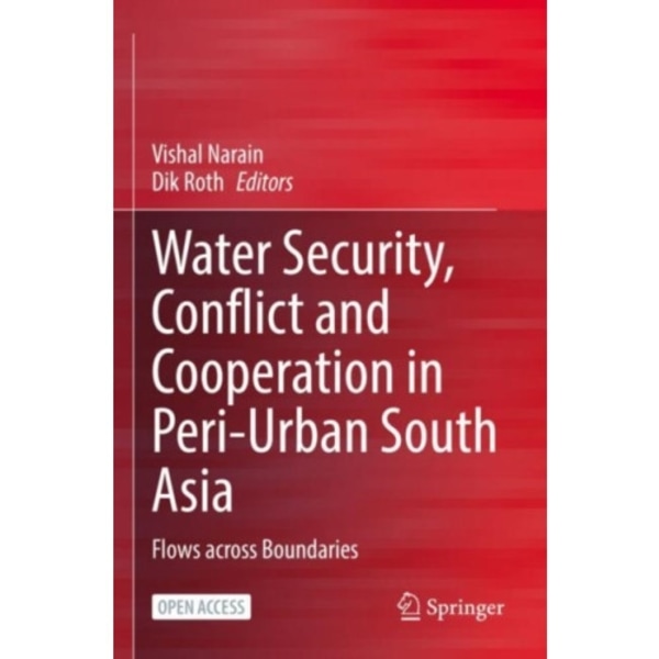 Water Security, Conflict and Cooperation in Peri-Urban South Asia (häftad, eng)