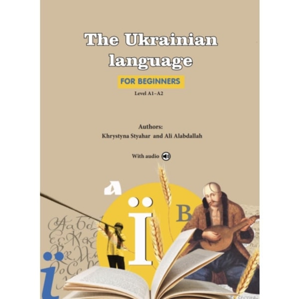 The Ukrainian language for beginners : level A1‐A2 (inbunden, ukr)