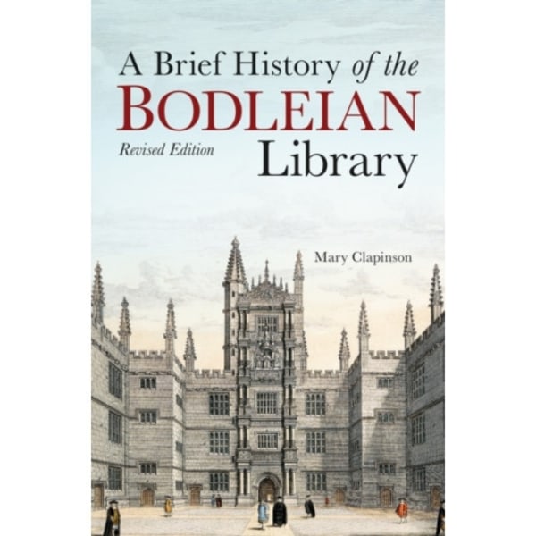 Brief History of the Bodleian Library, A (inbunden, eng)