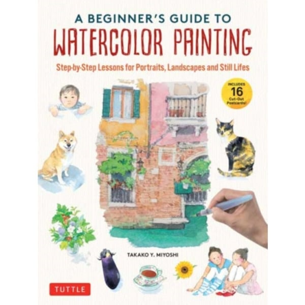 A Beginner's Guide to Watercolor Painting (inbunden, eng)