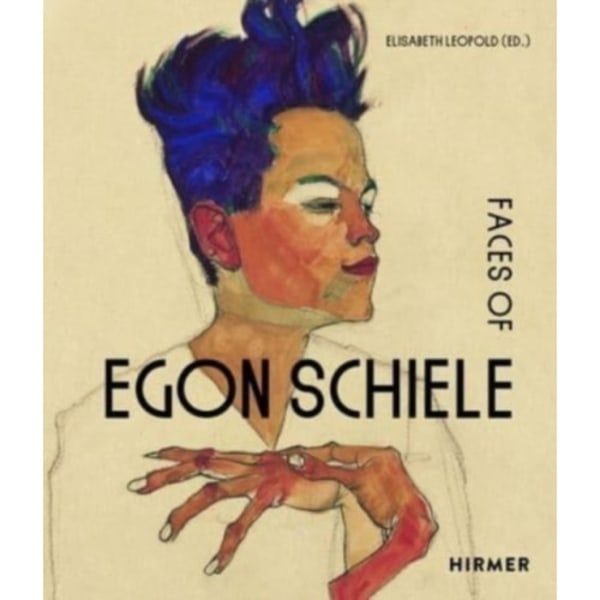 The Faces of Egon Schiele (inbunden, eng)