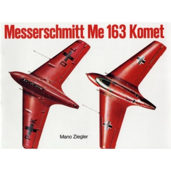 Messerschmitt Me 163 “Komet” Vol.I (häftad, eng)