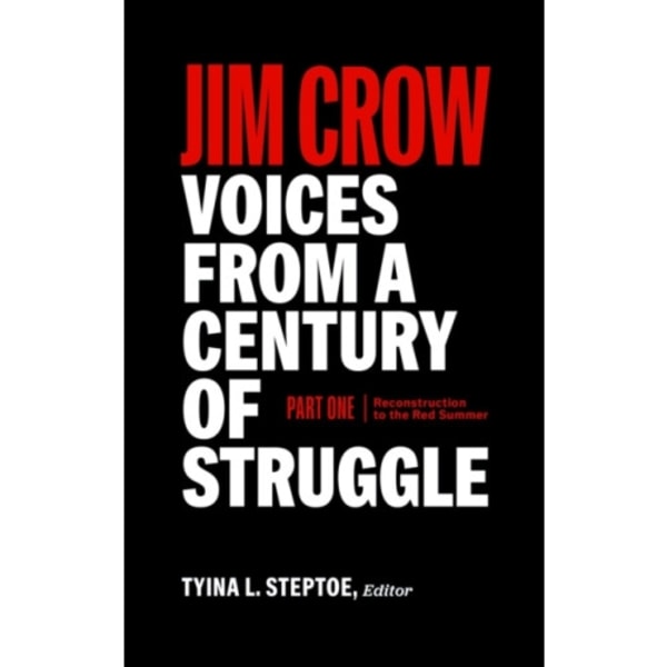 Jim Crow: Voices From A Century Of Struggle Part One (loa #376) (inbunden, eng)