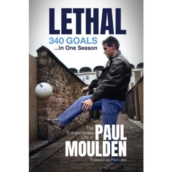 Lethal: 340 Goals in One Season (inbunden, eng)