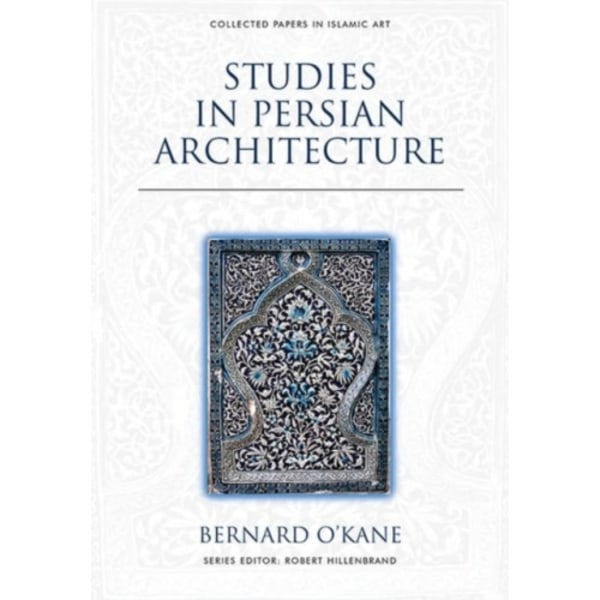 Studies in Persian Architecture (inbunden, eng)