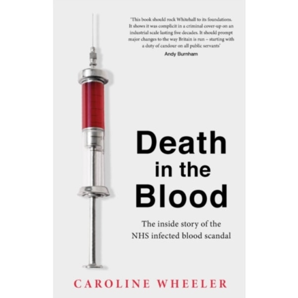 Death in the Blood: the most shocking scandal in NHS history from the journalist who has followed the story for over two decades (inbunden, eng)