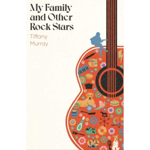 My Family and Other Rock Stars (inbunden, eng)