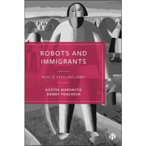 Robots and Immigrants (inbunden, eng)